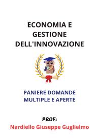 Paniere di ECONOMIA E GESTIONE DELL'INNOVAZIONE, ECAMPUS, (prof. Nardiello G.) - RISPOSTE MULTIPLE E APERTE