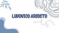 Appunti, Presentazione su Ludovico ariosto