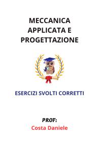 Esercizi Corretti e Verificati di MECCANICA APPLICATA E PROGETTAZIONE