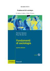 Riassunto completo del libro: "Fondamenti di sociologia" di Anthony Giddens e Philip W. Sutton