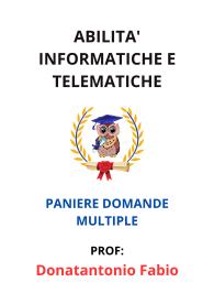 Paniere ABILITA' INFORMATICHE E TELEMATICHE, Donatantonio Fabio, 2025 - RISPOSTE MULTIPLE