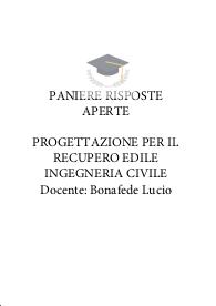 Paniere Aperte PROGETTAZIONE PER IL RECUPERO EDILE INGEGNERIA CIVILE Docente Bonafede Lucio Risposte APERTE Ec