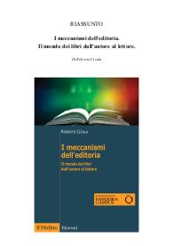 Riassunto del libro "I meccanismi dell'editoria. Il mondo dei libri dall'autore al lettore" di Roberto Cicala
