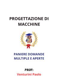 Paniere PROGETTAZIONE DI MACCHINE, Ecampus, 2025, Venturini Paolo - MULTIPLE E APERTE