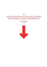 ORGANIZZAZIONE E SICUREZZA DEL CANTIERE - INGEGNERIA CIVILE E AMBIENTALE - Ingegneria ECampus