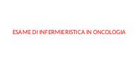 ESAME DI INFERMIERISTICA IN ONCOLOGIA