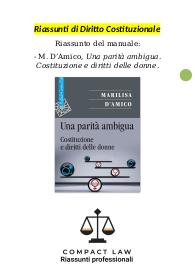 Riassunto integralmente sostitutivo di D'AMICO - Una Parità Ambigua. Costituzione e Diritti delle Donne