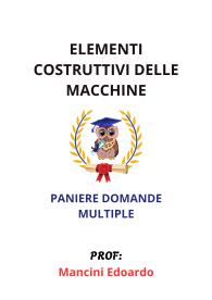 Paniere di ELEMENTI COSTRUTTIVI DELLE MACCHINE, ECAMPUS - RISPOSTE MULTIPLE
