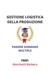 Paniere di GESTIONE LOGISTICA DELLA PRODUZIONE, Ecampus, (prof. Marchetti Barbara) - RISPOSTE MULTIPLE
