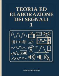 Appunti di Teoria ed Elaborazione dei Segnali