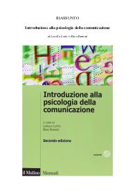 Riassunto del libro: "Introduzione alla psicologia della comunicazione" di Lorella Lotto e Rino Rumiati