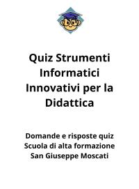 Risposte Corrette Strumenti Informatici Innovativi per la Didattica-Scuola di formazione San Giuseppe Moscati