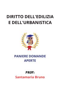 Paniere DIRITTO DELL'EDILIZIA E DELL'URBANISTICA, Santamaria Bruno, 2025 - RISPOSTE APERTE