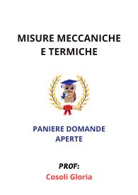 Paniere Svolto e Verificato di MISURE MECCANICHE E TERMICHE, Cosoli - RISPOSTE APERTE