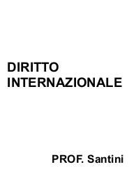 Appunti Diritto Internazionale prof. Santini Unicatt, Università Cattolica