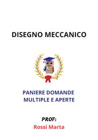Paniere di DISEGNO MECCANICO, ECAMPUS, (prof. Rossi Marta) - RISPOSTE MULTIPLE E APERTE