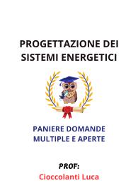 Paniere di PROGETTAZIONE DEI SISTEMI ENERGETICI, Cioccolanti Luca - MULTIPLE E APERTE