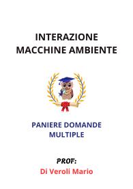 Paniere di INTERAZIONE MACCHINE AMBIENTE, (prof. Di Veroli Mario) - RISPOSTE MULTIPLE