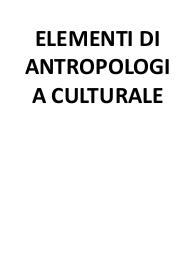 Riassunto del libro " Elementi di antropologia culturale" di Ugo Fabietti
