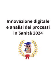 CORSO ECM "Innovazione digitale e analisi dei processi in Sanità '" risposte corrette 2025